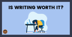 Is Writing Worth it Featured Image