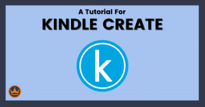 featured image that says a tutorial for kindle create