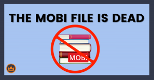 featured image that says the mobi file is dead