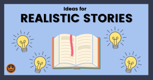 featured image that says ideas for realistic stories