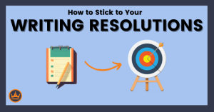 featured image that says how to stick to your writing resolutions